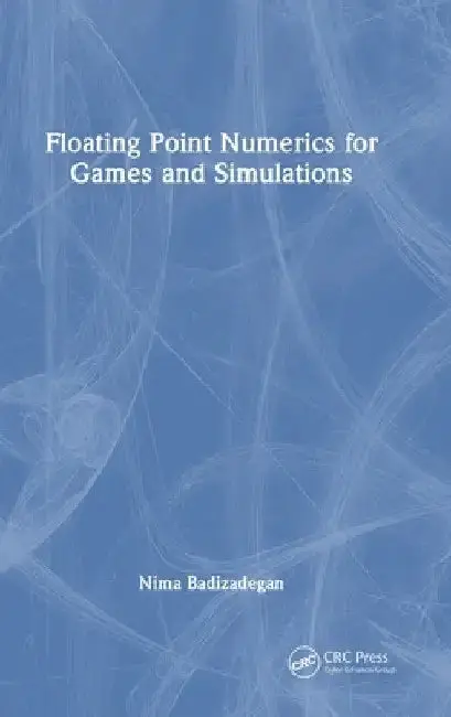 Cover of Floating Point Numerics for Games and Simulations