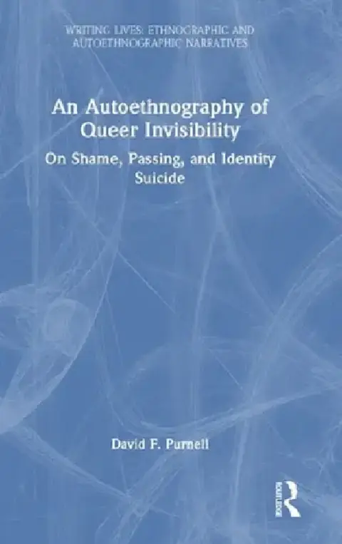 Cover of An Autoethnography of Queer Invisibility