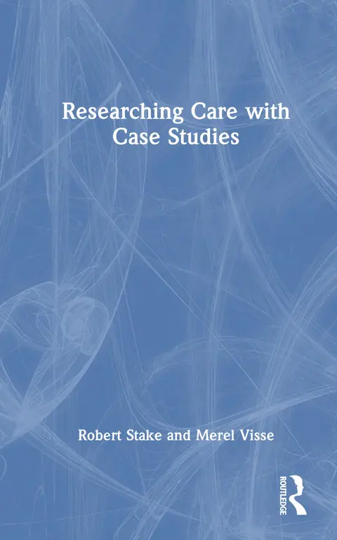 Cover of Researching Care with Case Studies
