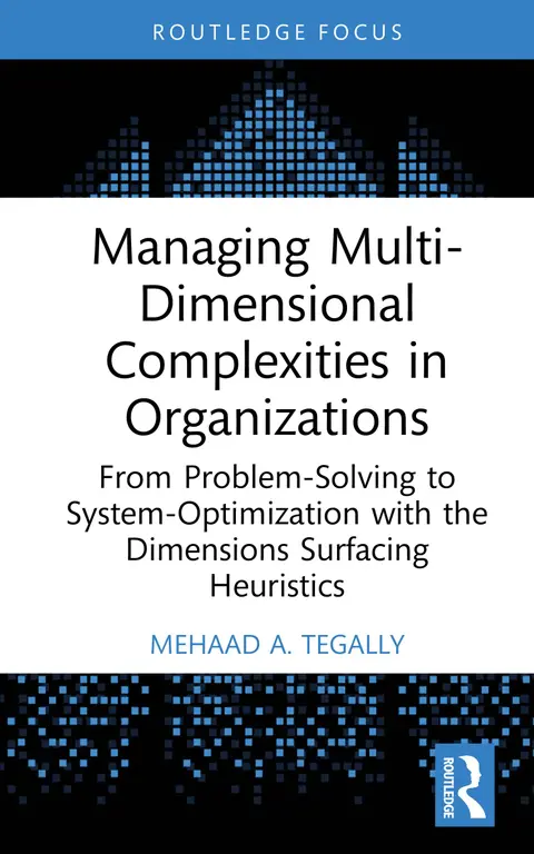 Cover of Managing Multi-dimensional Complexities in Organizations