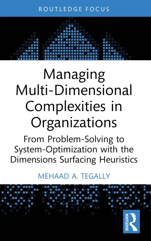 Cover of Managing Multi-Dimensional Complexities in Organizations
