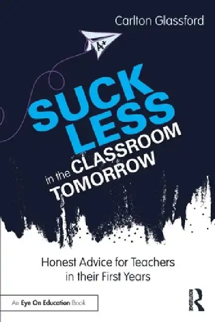 Cover of Suck Less in the Classroom Tomorrow
