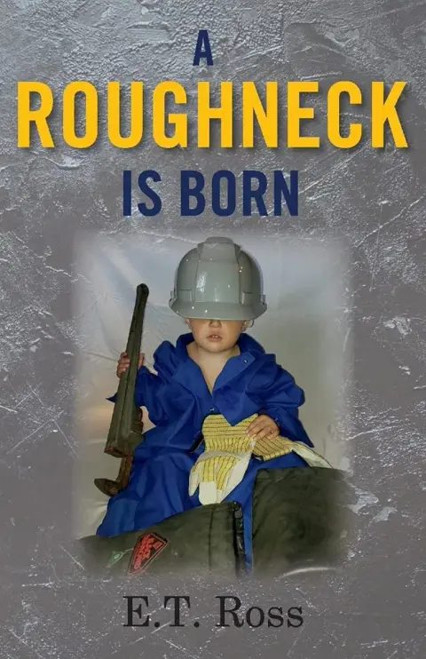 Cover of A Roughneck Is Born