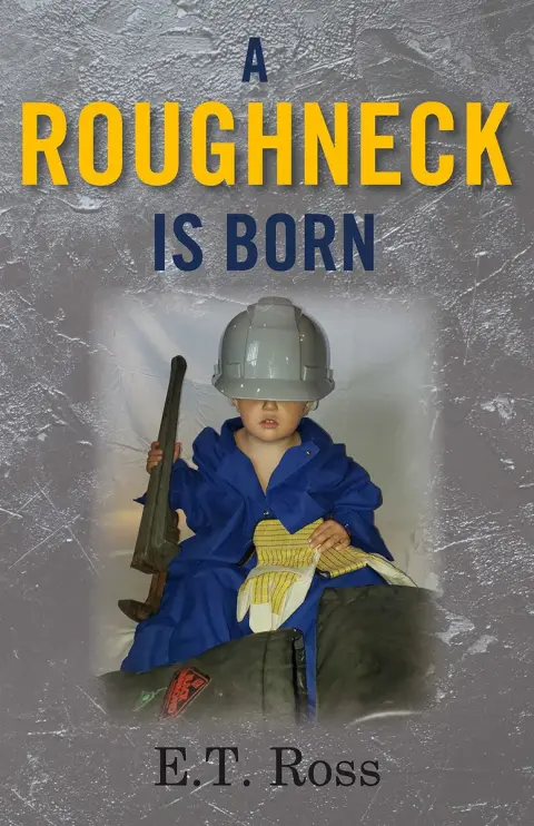 Cover of A Roughneck is Born