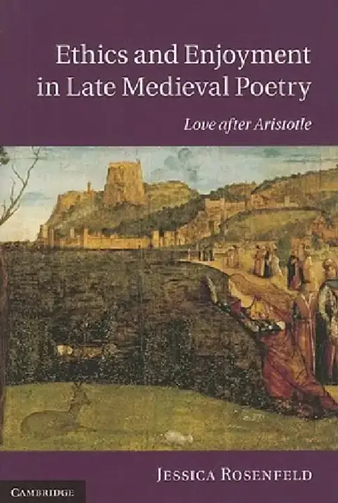 Cover of Ethics and Enjoyment in Late Medieval Poetry