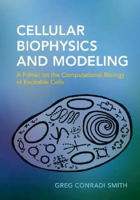 Cover of Cellular Biophysics and Modeling