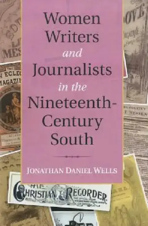 Cover of Women Writers and Journalists in the Nineteenth-Century South