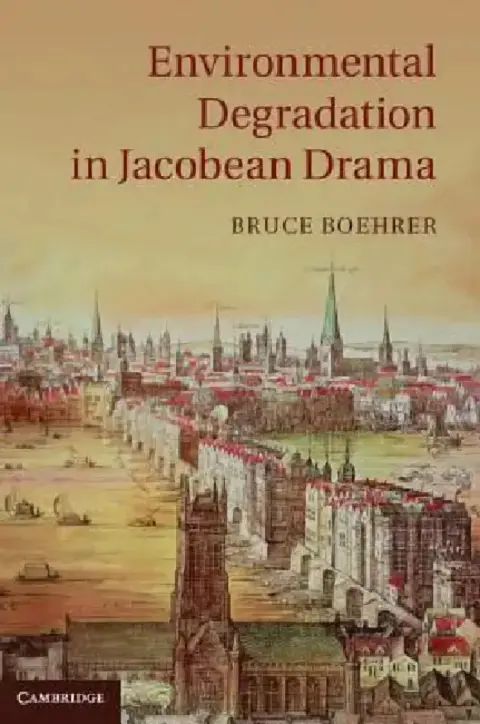 Cover of Environmental Degradation in Jacobean Drama