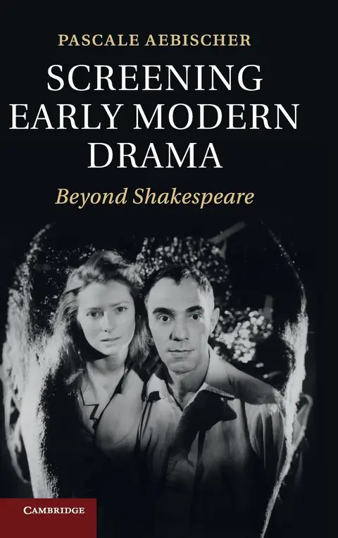 Cover of Screening Early Modern Drama