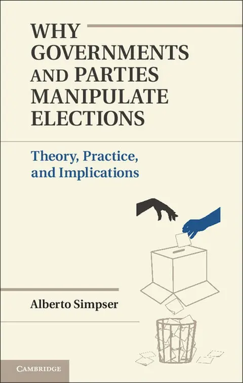 Cover of Why Governments and Parties Manipulate Elections