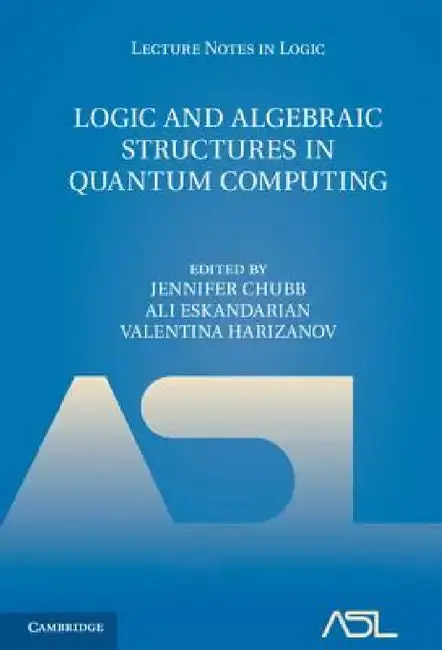 Cover of Logic and Algebraic Structures in Quantum Computing