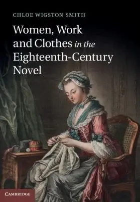 Cover of Women, Work, and Clothes in the Eighteenth-Century Novel