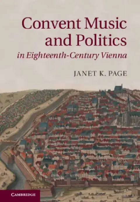 Cover of Convent Music and Politics in Eighteenth-Century Vienna