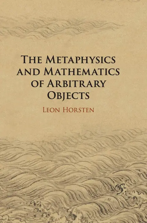 Cover of The Metaphysics and Mathematics of Arbitrary Objects