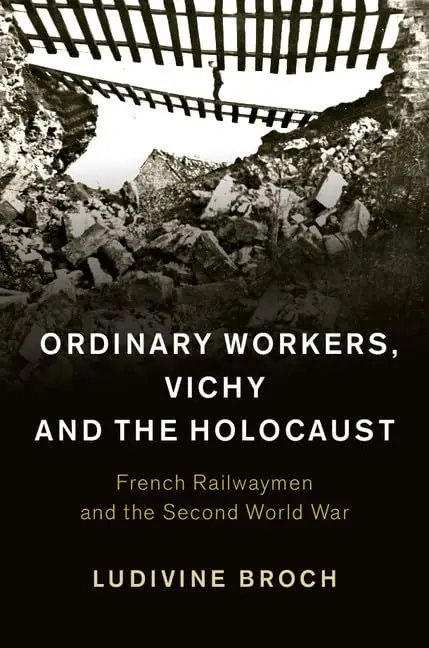 Cover of Ordinary Workers, Vichy and the Holocaust