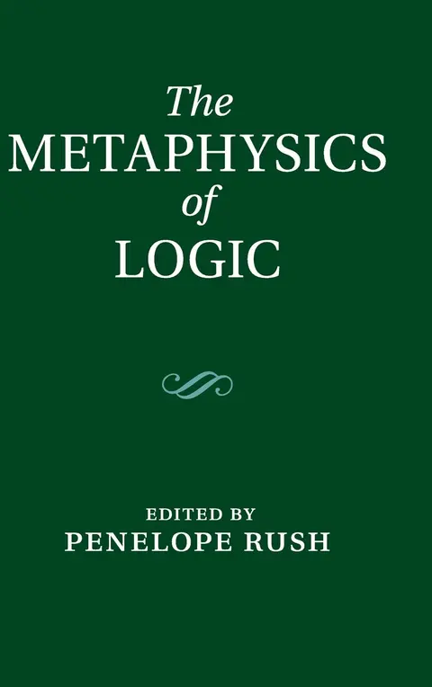 Cover of The Metaphysics of Logic