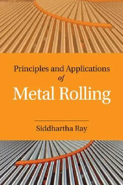 Cover of Principles and Applications of Metal Rolling