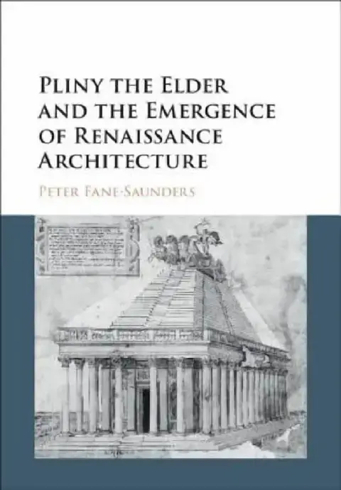 Cover of Pliny the Elder and the Emergence of Renaissance Architecture