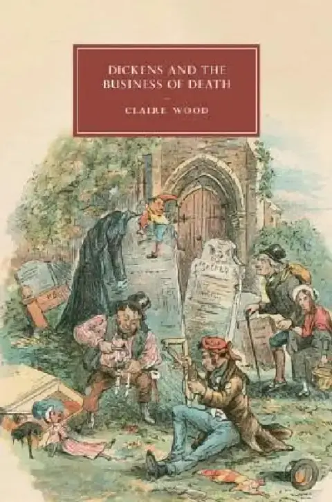 Cover of Dickens and the Business of Death