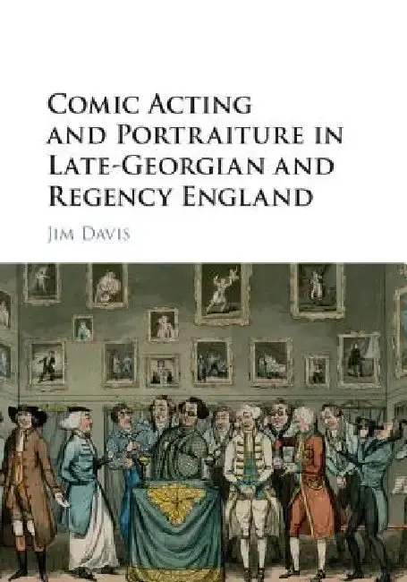 Cover of Comic Acting and Portraiture in Late-Georgian and Regency England