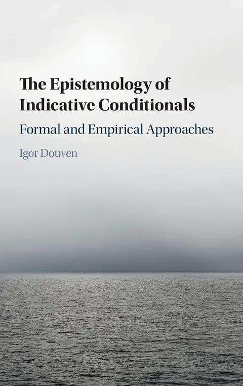 Cover of The Epistemology of Indicative Conditionals