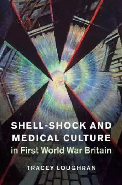 Cover of Shell-Shock and Medical Culture in First World War Britain