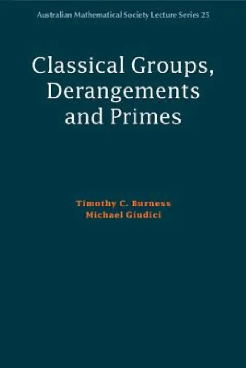 Cover of Classical Groups, Derangements and Primes