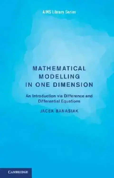 Cover of Mathematical Modelling in One Dimension