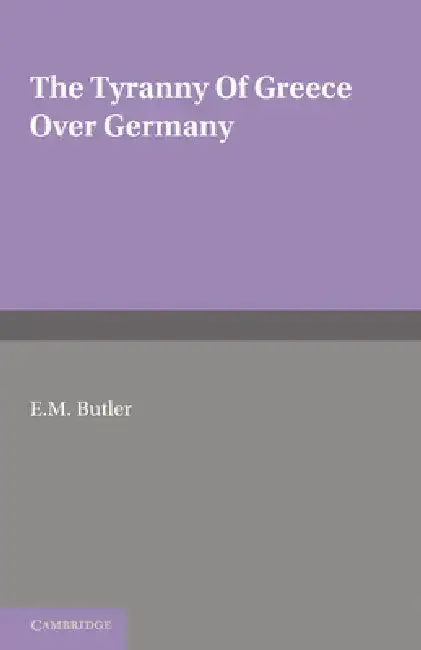Cover of The Tyranny of Greece Over Germany