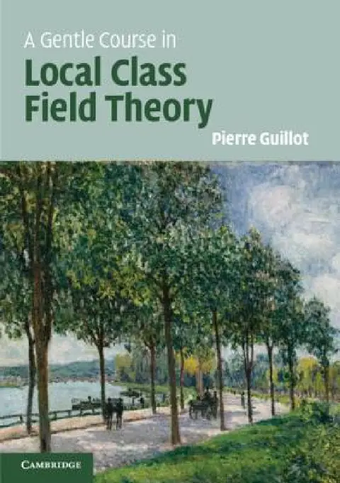 Cover of A Gentle Course in Local Class Field Theory