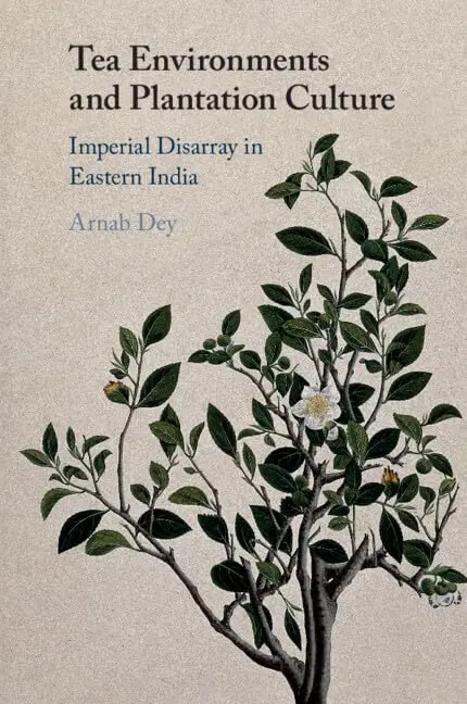 Cover of Tea Environments and Plantation Culture