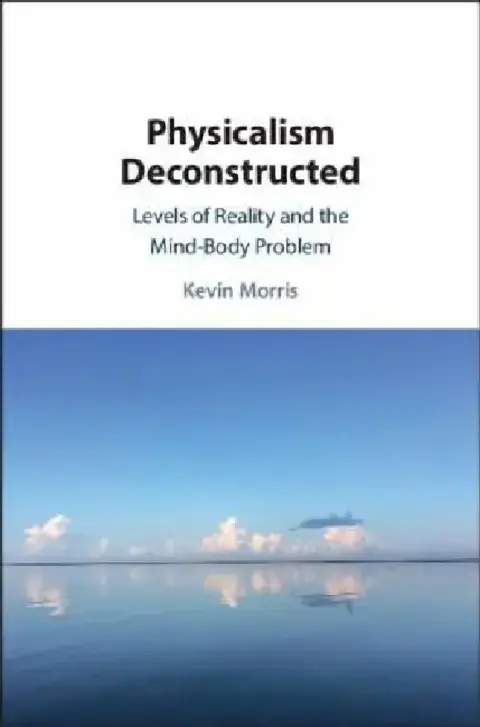 Cover of Physicalism Deconstructed