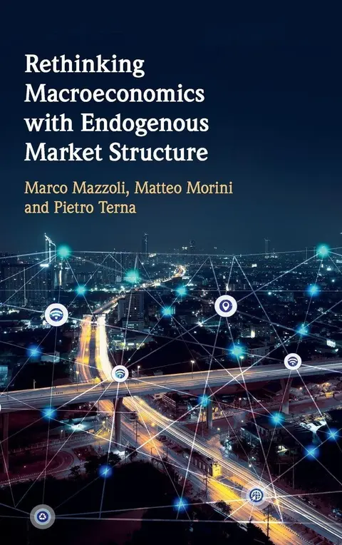 Cover of Rethinking Macroeconomics with Endogenous Market Structure