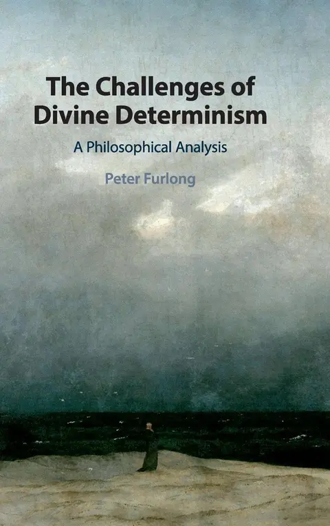 Cover of The Challenges of Divine Determinism