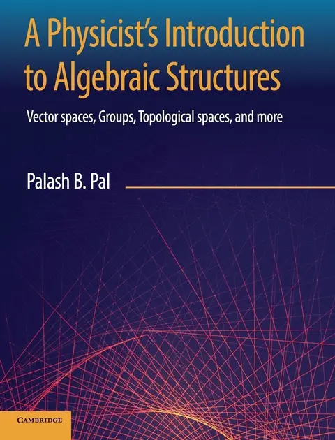 Cover of A Physicist's Introduction to Algebraic Structures