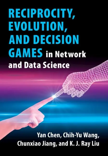 Cover of Reciprocity, Evolution, and Decision Games in Network and Data Science