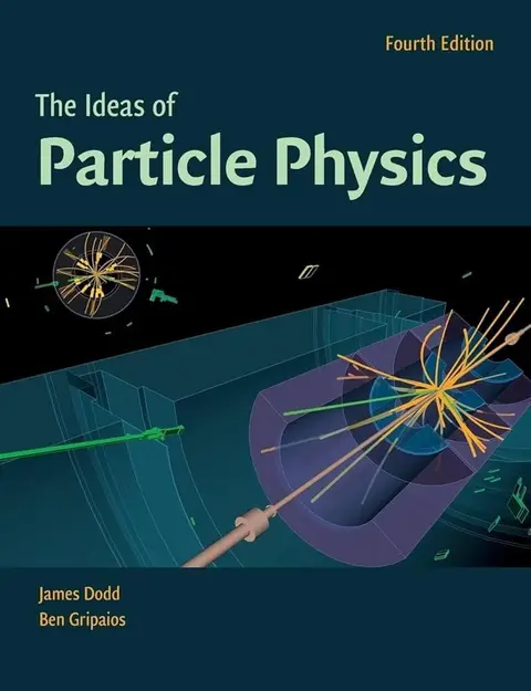 Cover of The Ideas of Particle Physics
