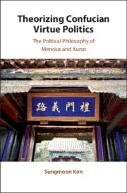 Cover of Theorizing Confucian Virtue Politics