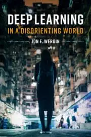 Cover of Deep Learning in a Disorienting World