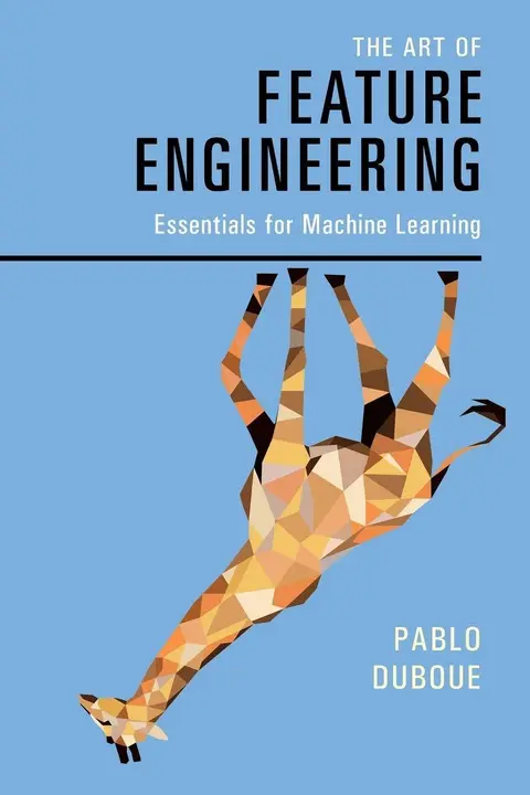 Cover of The Art of Feature Engineering