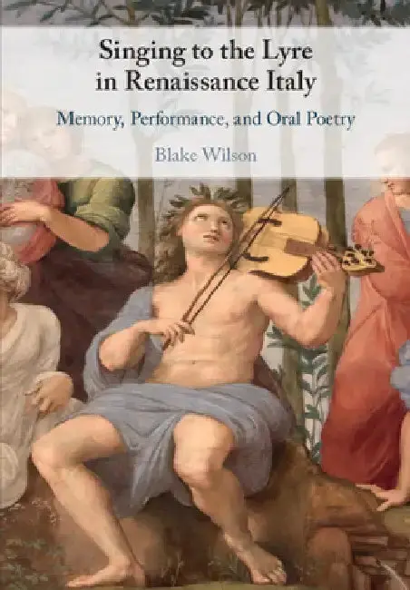 Cover of Singing to the Lyre in Renaissance Italy
