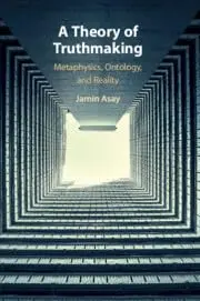 Cover of A Theory of Truthmaking