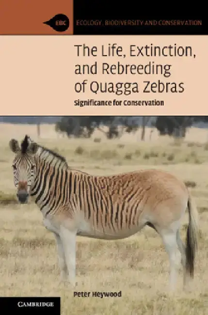 Cover of The Life, Extinction, and Rebreeding of Quagga Zebras