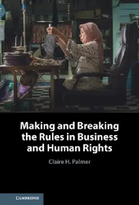 Cover of Making and Breaking the Rules in Business and Human Rights