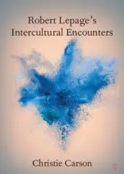 Cover of Robert Lepage's Intercultural Encounters