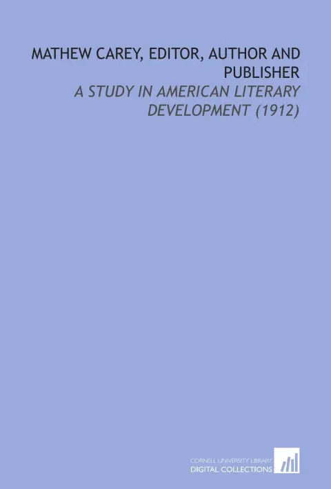 Cover of Mathew Carey, Editor, Author and Publisher