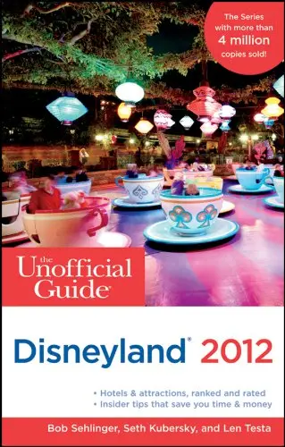 Cover of The Unofficial Guide to Disneyland 2012