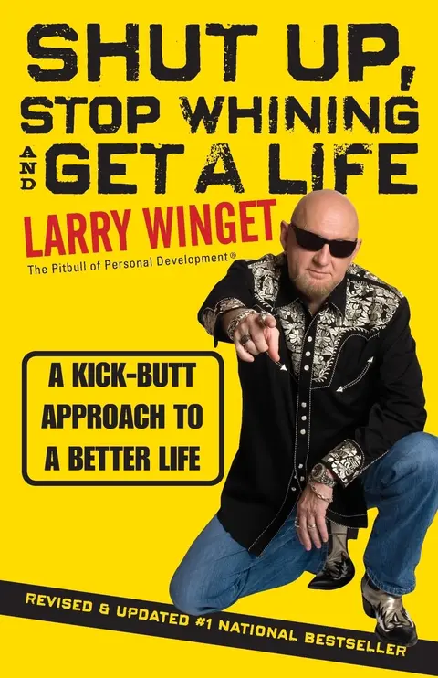 Cover of Shut Up, Stop Whining, and Get a Life