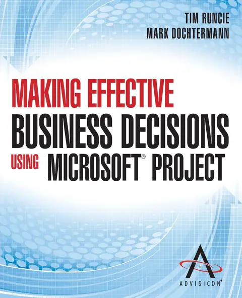 Cover of Making Effective Business Decisions Using Microsoft Project