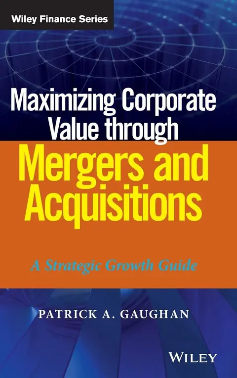 Cover of Maximizing Corporate Value Through Mergers and Acquisitions